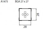  - Tryska A1475-BGA 27x27 mm